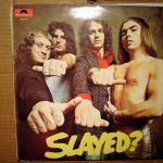 Slade — Slayed?